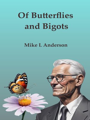 cover image of Of Butterflies and Bigots